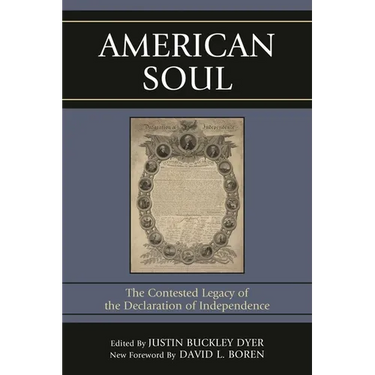 American Soul: The Contested Legacy of the Declaration of Independence