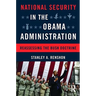 National Security in the Obama Administration: Reassessing the Bush Doctrine