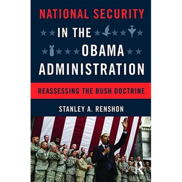 National Security in the Obama Administration: Reassessing the Bush Doctrine