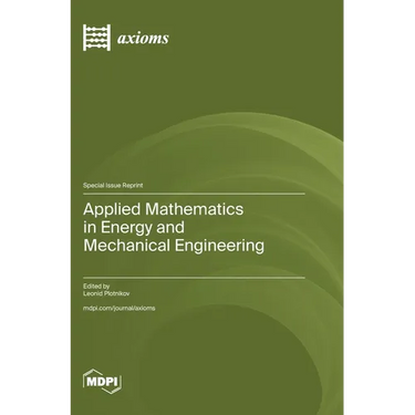 Applied Mathematics in Energy and Mechanical Engineering