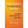 Greatest Leadership Quotes: 365 days to inspire more Power, Confidence, and Success