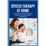Speech Therapy at Home: Practical Tips and Fun Exercises to Support Your Child's Speech Development