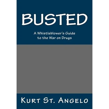 BUSTED - A Whistleblower's Guide to the War on Drugs: Drugs Are Legal In America's Republics