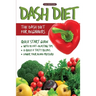 DASH Diet (2nd Edition): The DASH Diet for Beginners - DASH Diet Quick Start Guide with 35 FAT-BLASTING Tips + 21 Quick & Tasty Recipes That Wi