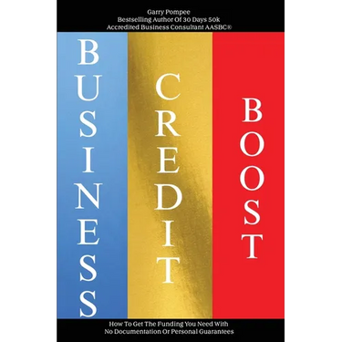 Business Credit Boost: How To Get The Funding You Need With No Documentation Or Personal Guarantees
