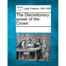 The Discretionary Power of the Crown