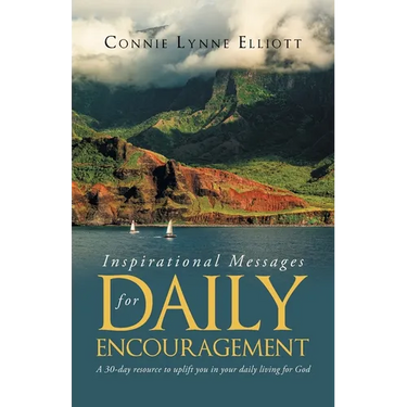 Inspirational Messages for Daily Encouragement: A 30-day resource to uplift you in your daily living for God