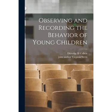 Observing and Recording the Behavior of Young Children
