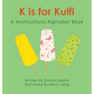 K is for Kulfi: A Multicultural Alphabet Book