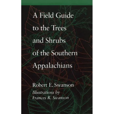 A Field Guide to the Trees and Shrubs of the Southern Appalachians