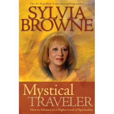 Mystical Traveler: How to Advance to a Higher Level of Spirituality