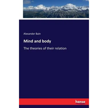 Mind and body: The theories of their relation