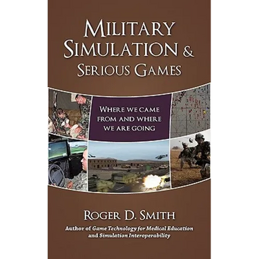 Military Simulation & Serious Games: Where We Came From and Where We Are Going
