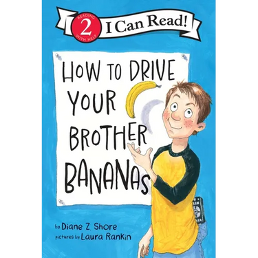 How to Drive Your Brother Bananas