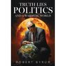 Truth Lies Politics And a Warming World