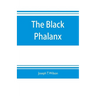 The black phalanx; a history of the Negro soldiers of the United States in the wars of 1775-1812, 1861-'65
