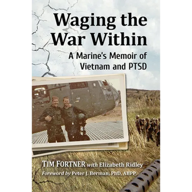 Waging the War Within: A Marine's Memoir of Vietnam and PTSD