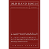 Leatherwork and Books - A Collection of Historical Articles on the Use of Leather for Bookmarks, Book Bindings and Book Ends