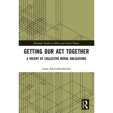 Getting Our Act Together: A Theory of Collective Moral Obligations