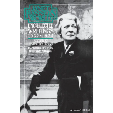 Janet Flanner's World: Uncollected Writings 1932-1975
