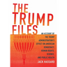 The Trump Files: An Account of the Trump Administration's Effect on American Democracy, Human Rights, Science and Public Health