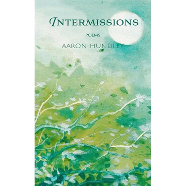 Intermissions: Poems