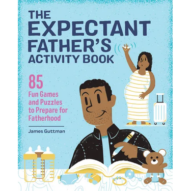 The Expectant Father's Activity Book: 85 Fun Games and Puzzles to Prepare for Fatherhood
