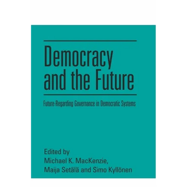 Democracy and the Future: Future-Regarding Governance in Democratic Systems