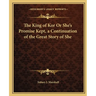 The King of Kor Or She's Promise Kept, a Continuation of the Great Story of She