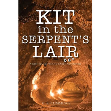 Kit in the Serpent's Lair: A North Queensland Cadet Adventure