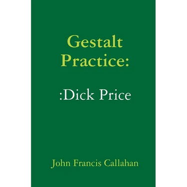 Gestalt Practice: Dick Price