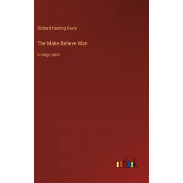 The Make-Believe Man: in large print