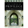 The Power of Privilege: Yale and America's Elite Colleges
