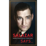 Salazar (Prime Minister of Portugal) Says...