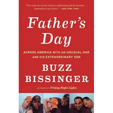 Father's Day: Across America with an Unusual Dad and His Extraordinary Son