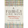 A Family Like Mine: Biblical Stories of Love, Loss, and Longing