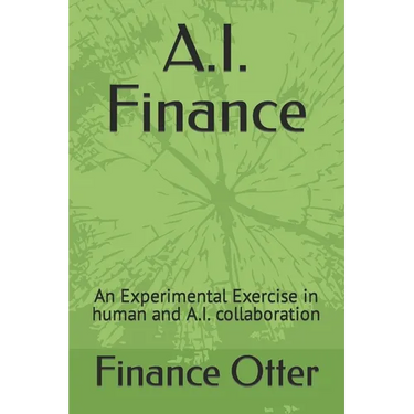 A.I. Finance: An Experimental Exercise in human and A.I. collaboration