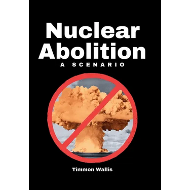 Nuclear Abolition A Scenario