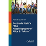 A Study Guide for Gertrude Stein's "The Autobiography of Alice B. Toklas"
