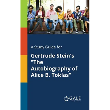 A Study Guide for Gertrude Stein's "The Autobiography of Alice B. Toklas"