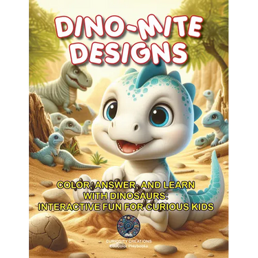 Dino-Mite Designs: Color, Answer, and Learn with Dinosaurs: Interactive Fun for Curious Kids
