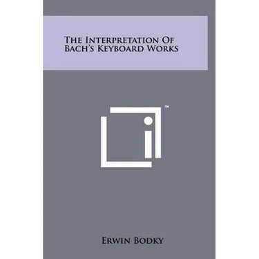 The Interpretation Of Bach's Keyboard Works