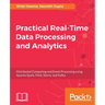 Practical Real-time Data Processing and Analytics