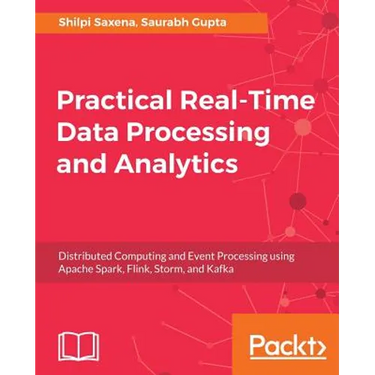 Practical Real-time Data Processing and Analytics