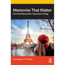Memories That Matter: How We Remember Important Things