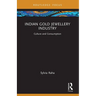 Indian Gold Jewellery Industry: Culture and Consumption