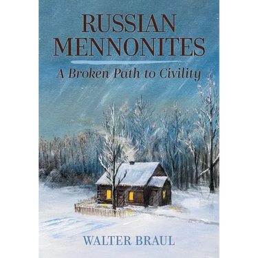 Russian Mennonites: A Broken Path to Civility