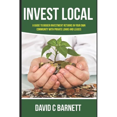 Invest Local: A guide to superior investment returns in your own community