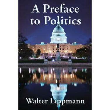 A Preface to Politics: A Study of Democracy