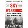 Sky Warriors: British Airborne Forces in the Second World War